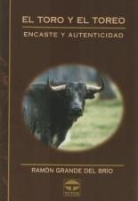 EL TORO Y EL TOREO. ENCASTE Y AUTENTICIDAD | 9788479024406 | Grande del Brío, Ramón | Librería Castillón - Comprar libros online Aragón, Barbastro