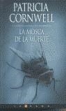 MOSCA DE LA MUERTE, LA | 9788466614238 | CORNWELL, PATRICIA | Librería Castillón - Comprar libros online Aragón, Barbastro