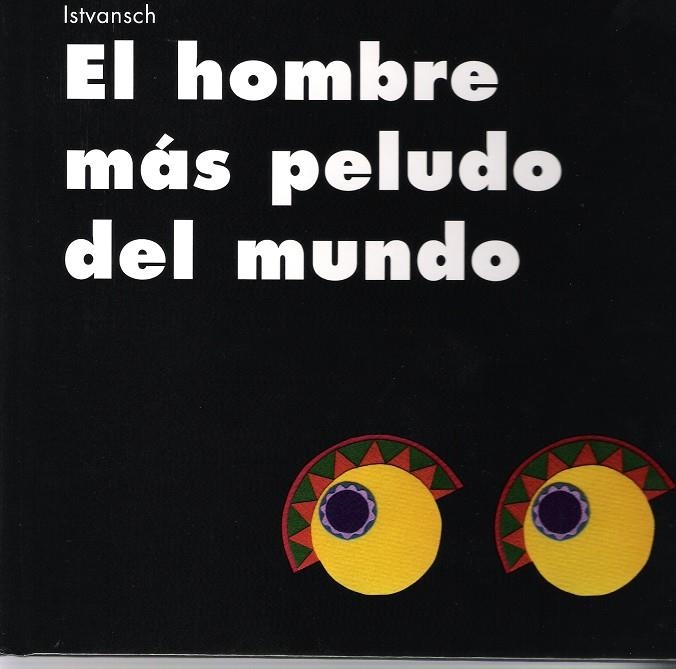 HOMBRE MAS PELUDO DEL MUNDO, EL | 9788481314687 | SCHRITER, ISTVAN | Librería Castillón - Comprar libros online Aragón, Barbastro