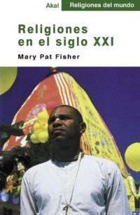 RELIGIONES EN EL SIGLO XXI | 9788446013051 | FISHER, MARY PAT | Librería Castillón - Comprar libros online Aragón, Barbastro