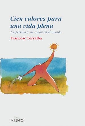 CIEN VALORES PARA UNA VIDA PLENA | 9788497431002 | TORRALBA, FRANCESC | Librería Castillón - Comprar libros online Aragón, Barbastro