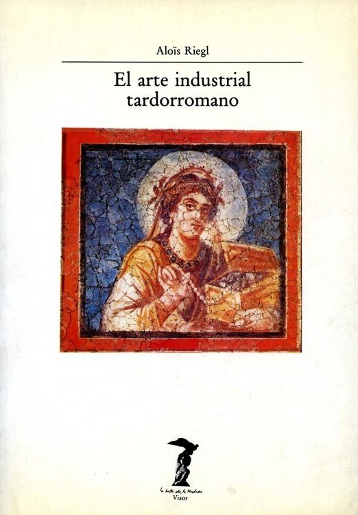 El arte industrial tardorromano | 9788477745525 | Riegl, Aloïs | Librería Castillón - Comprar libros online Aragón, Barbastro