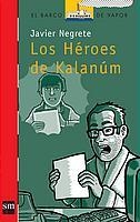 HEROES DE KALANUM, LOS (BVR) | 9788434895386 | NEGRETE, JAVIER | Librería Castillón - Comprar libros online Aragón, Barbastro