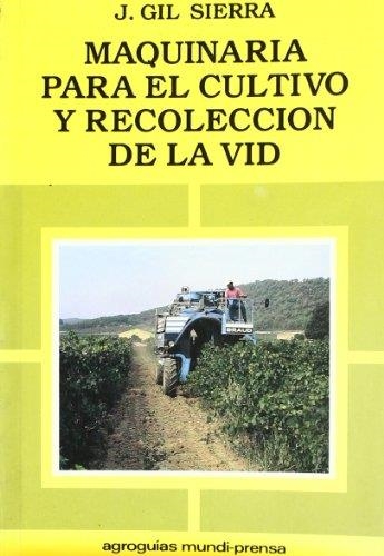 Maquinaria para el cultivo y recolección de la vid | 9788471142641 | GIL SIERRA , J.M. | Librería Castillón - Comprar libros online Aragón, Barbastro