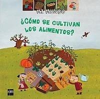 COMO SE CULTIVAN LOS ALIMENTOS? (MIM.23) | 9788434895980 | Librería Castillón - Comprar libros online Aragón, Barbastro