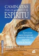 CAMINATAS PARA EL CUERPO Y EL ESPIRITU | 9788484450658 | ENDREDY, JAMES | Librería Castillón - Comprar libros online Aragón, Barbastro