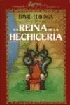 REINA DE LA HECHICERIA, LA (TELA) | 9788477224211 | EDDINGS, DAVID | Librería Castillón - Comprar libros online Aragón, Barbastro