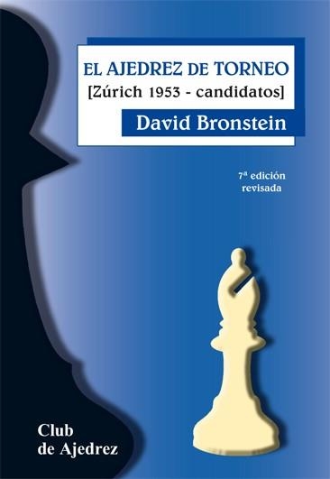 AJEDREZ DE TORNEO, EL (ZURICH 1953-CANDIDATOS) | 9788424503970 | BRONSTEIN, DAVID | Librería Castillón - Comprar libros online Aragón, Barbastro