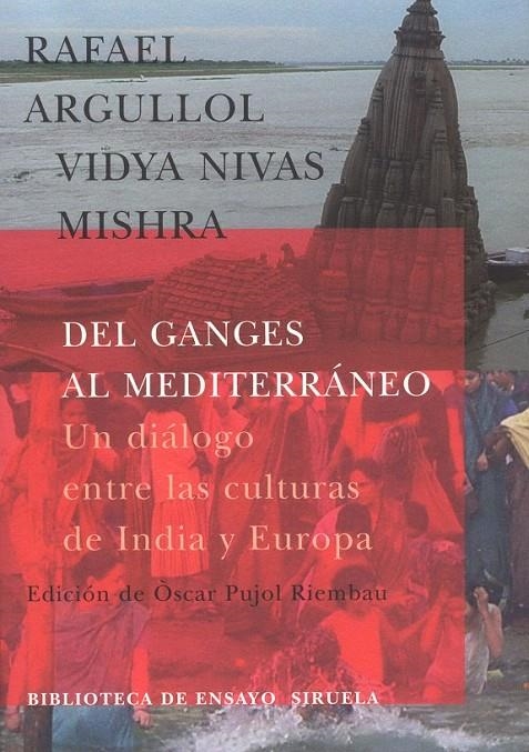 DEL GANGES AL MEDITERRANEO : UN DIALOGO ENTRE LAS CULTURAS D | 9788478447527 | ARGULLOL, RAFAEL | Librería Castillón - Comprar libros online Aragón, Barbastro