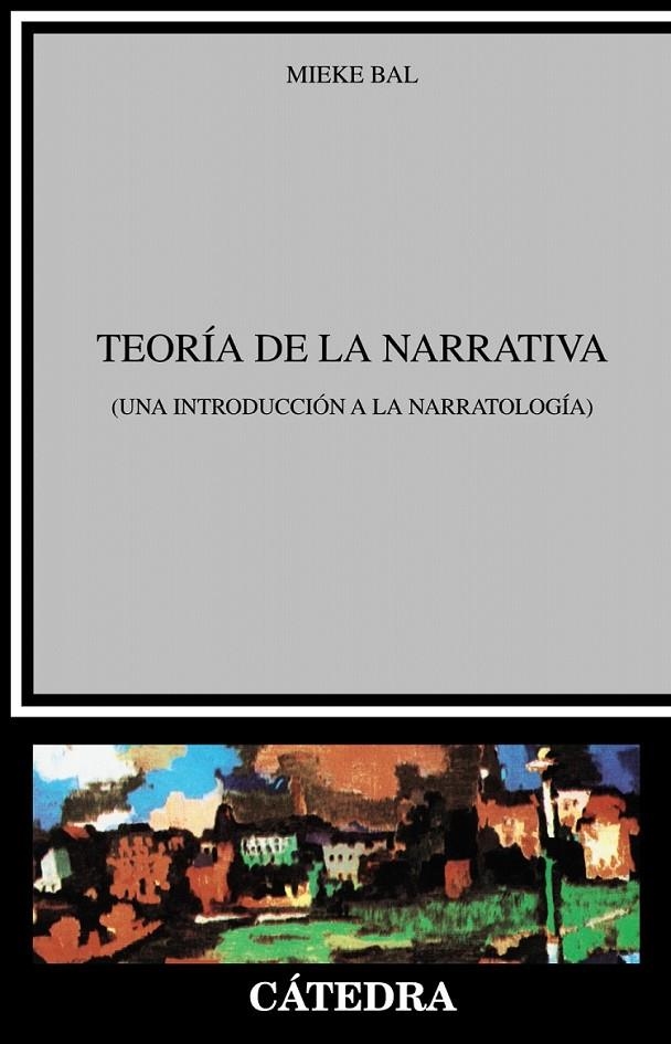 TEORIA DE LA NARRATIVA | 9788437605043 | BAL, MIEKE | Librería Castillón - Comprar libros online Aragón, Barbastro