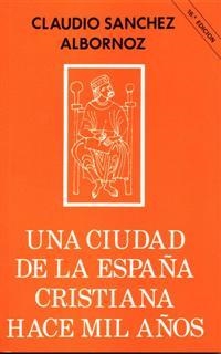 Una ciudad de la España cristiana hace mil años | 9788432118760 | Sánchez-Albornoz , Claudio | Librería Castillón - Comprar libros online Aragón, Barbastro