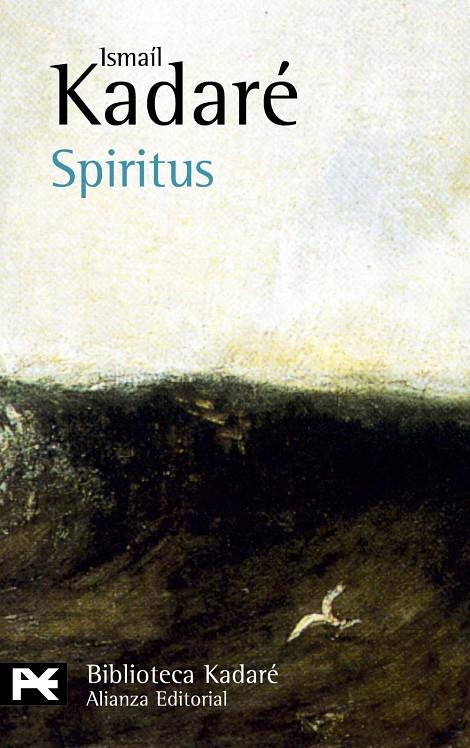 SPIRITUS (LB BA0725) | 9788420656786 | KADARE, ISMAIL | Librería Castillón - Comprar libros online Aragón, Barbastro