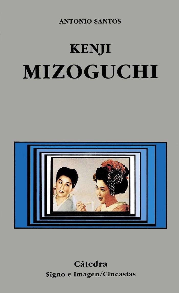 Kenji Mizoguchi | 9788437612102 | Santos, Antonio | Librería Castillón - Comprar libros online Aragón, Barbastro