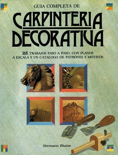 CARPINTERIA DECORATIVA,GUIA COMPLETA | 9788472143722 | Librería Castillón - Comprar libros online Aragón, Barbastro