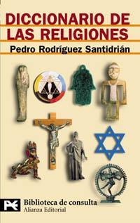 DICCIONARIO DE LAS RELIGIONES (LB BT8123) | 9788420656656 | RODRIGUEZ SANTIDRIAN, PEDRO (1924- ) | Librería Castillón - Comprar libros online Aragón, Barbastro