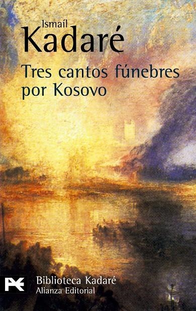 TRES CANTOS FUNEBRES POR KOSOVO (LB BA0724) | 9788420656809 | KADARE, ISMAIL | Librería Castillón - Comprar libros online Aragón, Barbastro