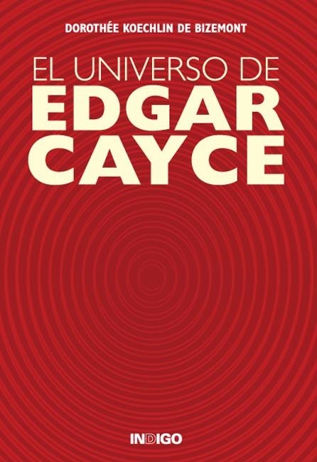 El universo de Edgar Cayce | 9788486668631 | KOECHLIN DE BIZEMONT, DOROTHÉE | Librería Castillón - Comprar libros online Aragón, Barbastro