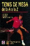 TENIS DE MESA DE LA A A LA Z | 9788479021108 | Gautier, Jean-Philippe/Breton, Olivier | Librería Castillón - Comprar libros online Aragón, Barbastro