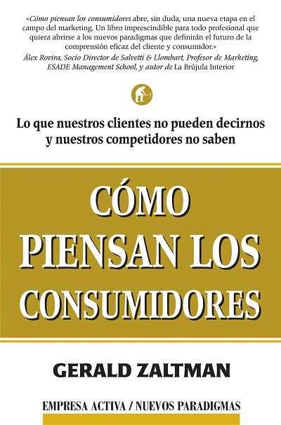 COMO PIENSAN LOS CONSUMIDORES | 9788495787453 | ZALTMAN, GERALD | Librería Castillón - Comprar libros online Aragón, Barbastro