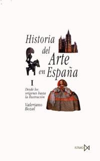 HISTORIA DEL ARTE EN ESPAÑA VOL 1 | 9788470900259 | BOZAL FERNANDEZ, VALERIANO | Librería Castillón - Comprar libros online Aragón, Barbastro