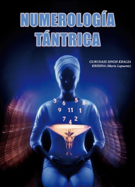 Numerología tántrica según el maestro Yogui Bhajan | 9788420302577 | Khalsa, Gurudass Singh / Lapuente, María | Librería Castillón - Comprar libros online Aragón, Barbastro