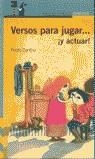VERSOS PARA JUGAR ¡Y ACTUAR! (PROXIMA PARADA) | 9788420400853 | CERRILLO, PEDRO | Librería Castillón - Comprar libros online Aragón, Barbastro