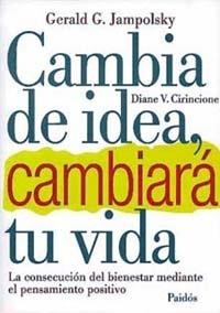 Cambia de idea y cambiará tu vida | 9788449300202 | Jampolsky, Gerald G./Cirincione, Diane V. | Librería Castillón - Comprar libros online Aragón, Barbastro