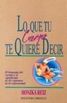 Lo que tu cuerpo te quiere decir | 9788477203643 | Reiz, Monika | Librería Castillón - Comprar libros online Aragón, Barbastro