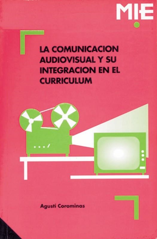 COMUNICACION AUDIOVISUAL Y SU INTEGRACION EN EL CURRICULUM, | 9788478271030 | COROMINAS, AGUSTI | Librería Castillón - Comprar libros online Aragón, Barbastro