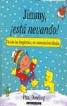 JIMMY ESTA NEVANDO ! | 9788448010270 | DOWLING, PAUL | Librería Castillón - Comprar libros online Aragón, Barbastro