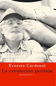 REVOLUCION PERDIDA, LA (MEMORIAS 3) | 9788481646757 | CARDENAL, ERNESTO | Librería Castillón - Comprar libros online Aragón, Barbastro