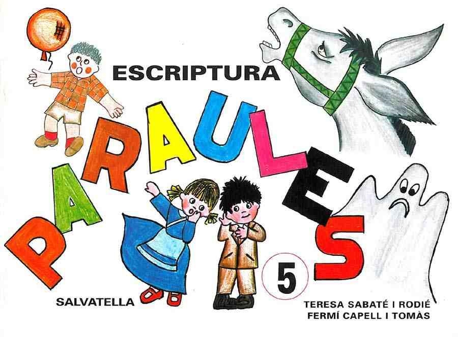 PARAULES 5 ESCRIPTURA | 9788472103115 | SABATE, TERESA | Librería Castillón - Comprar libros online Aragón, Barbastro