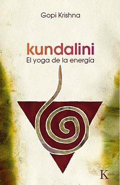 KUNDALINI,EL YOGA DE LA ENERGIA | 9788472452992 | KRISHNA, GOPI | Librería Castillón - Comprar libros online Aragón, Barbastro