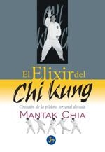 ELIXIR DEL CHI KUNG, EL | 9788495973030 | CHI, MANTAK | Librería Castillón - Comprar libros online Aragón, Barbastro