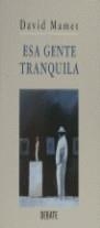 Esa gente tranquila | 9788474448757 | Mamet, David | Librería Castillón - Comprar libros online Aragón, Barbastro