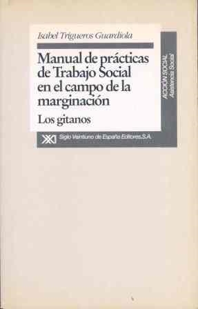 MANUAL DE PRACTICAS DE TRABAJO SOCIAL EN CAMPO MARGINACION G | 9788432308864 | TRIGUEROS GUARDIOLA, ISABEL | Librería Castillón - Comprar libros online Aragón, Barbastro