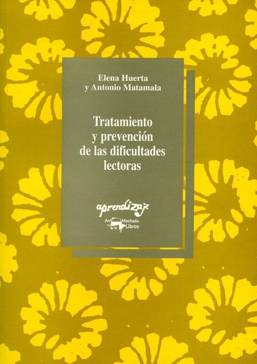 Tratamiento y prevención de las dificultades lectoras | 9788477741077 | Huerta, Elena/Matamala, Antonio | Librería Castillón - Comprar libros online Aragón, Barbastro