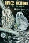 Rapaces nocturnas de Europa | 9788487695148 | Mikkola, Heimo | Librería Castillón - Comprar libros online Aragón, Barbastro