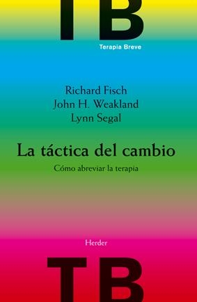 La táctica del cambio | 9788425414275 | Fisch, Richard/Weakland, John H./Segal, Lynn | Librería Castillón - Comprar libros online Aragón, Barbastro