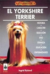 El libro de EL YORKSHIRE TERRIER | 9788488893178 | Ingrid Bylund | Librería Castillón - Comprar libros online Aragón, Barbastro