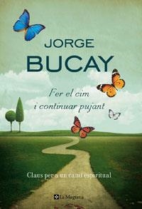 Fer el cim i continuar pujant | 9788474107470 | Bucay Jorge | Librería Castillón - Comprar libros online Aragón, Barbastro