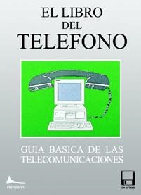 EL LIBRO DEL TELÉFONO. Guía básica de las Telecomunicaciones | 9788486505493 | Espallargas, Joaquín / Limonche, Francisco / Robles, Pablo | Librería Castillón - Comprar libros online Aragón, Barbastro