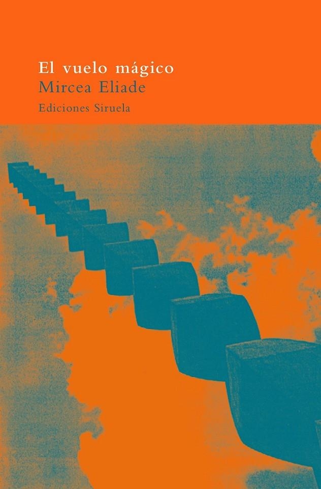 VUELO MAGICO, EL | 9788478442935 | ELIADE, MIRCEA | Librería Castillón - Comprar libros online Aragón, Barbastro