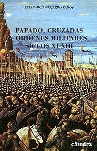 PAPADO CRUZADAS Y ORDENES MILITARES SIGLOS XI-XII | 9788437613772 | GARCIA GUIJARRO, LUIS | Librería Castillón - Comprar libros online Aragón, Barbastro