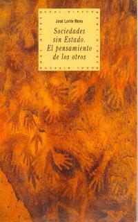 SOCIEDADES SIN ESTADO EL PENSAMIENTO DE LOS OTROS | 9788446005414 | LORITE MENA, JOSE | Librería Castillón - Comprar libros online Aragón, Barbastro