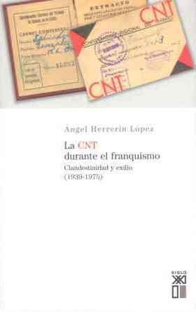 CNT DURANTE EL FRANQUISMO, LA | 9788432311529 | HERRERIN LOPEZ, ANGEL | Librería Castillón - Comprar libros online Aragón, Barbastro