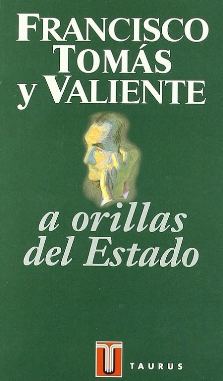 A ORILLAS DEL ESTADO | 9788430600403 | Francisco Tomás y Valiente | Librería Castillón - Comprar libros online Aragón, Barbastro