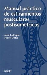 Manual práctico de estiramientos musculares postisométricos | 9788445804056 | Ledouppe, A. / Dedee, M. | Librería Castillón - Comprar libros online Aragón, Barbastro