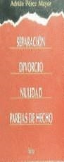 Separación, divorcio, nulidad de parejas de hecho | 9788441302433 | Pérez Mayor, Adrián | Librería Castillón - Comprar libros online Aragón, Barbastro