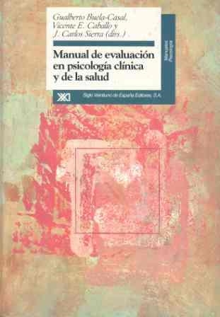 MANUAL DE EVALUACION EN PSICOLOGIA CLINICA Y DE LA SALUD | 9788432309175 | BUELA-CASAL, GUALBERTO | Librería Castillón - Comprar libros online Aragón, Barbastro